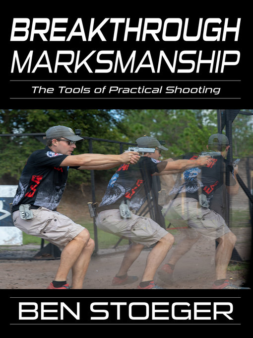 Title details for Breakthrough Marksmanship by Ben Stoeger - Available